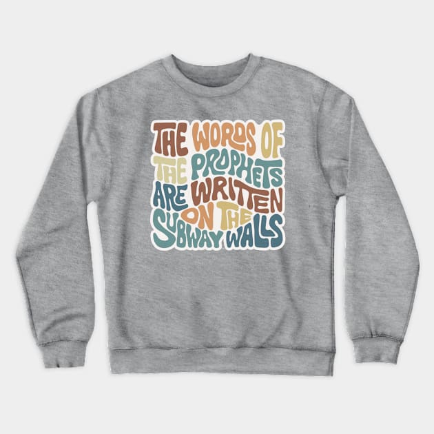 The Words of the Prophets are Written on the Subway Walls Word Art Crewneck Sweatshirt by Slightly Unhinged